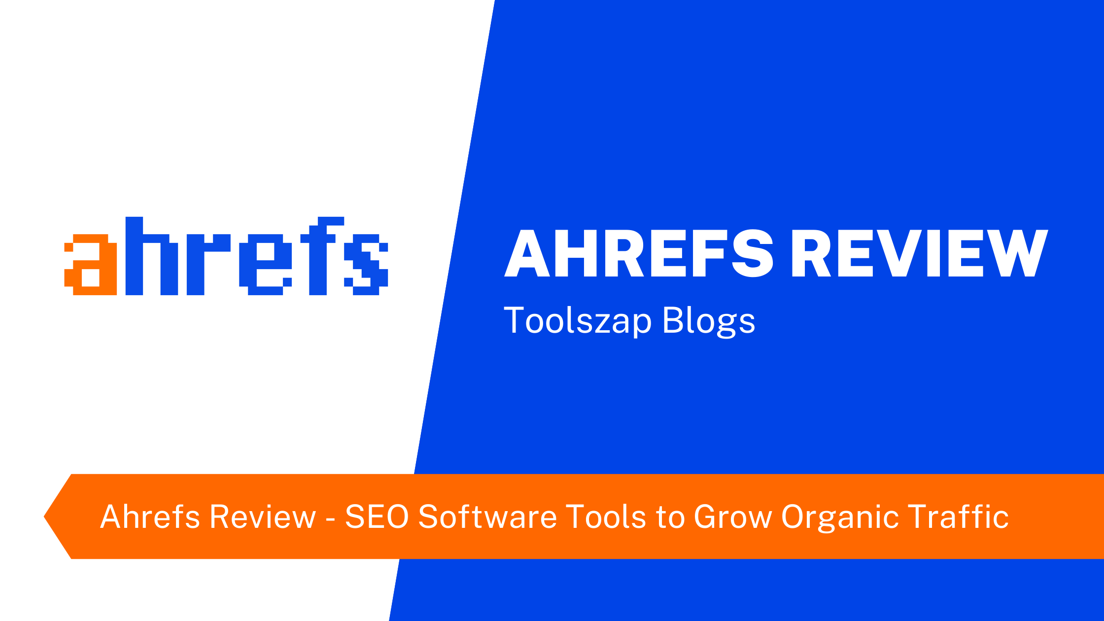 Ahrefs Review - SEO Software Tools To Grow Organic Traffic - #1 ...